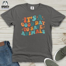 Its A Good Day To Save Animals Heavy Cotton Comfort Colors Tee Gift For Animal Lover