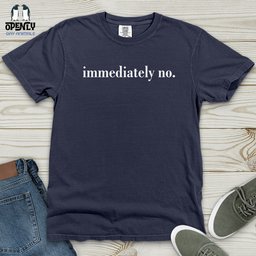 Immediately No Heavy Cotton Comfort Colors Tee Gift For Animal Lover