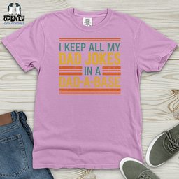 I Keep All My Dad Jokes Heavy Cotton Comfort Colors Tee Gift For Dad