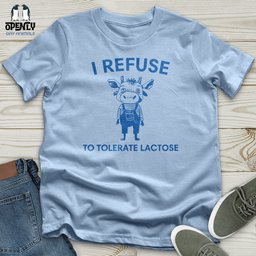 I Refuse Unisex T Shirt Gift For Animal Lover