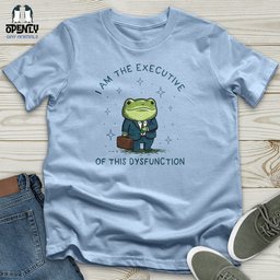 I Am The Executive Of This Dysfunction Unisex T Shirt Gift For Animal Lover