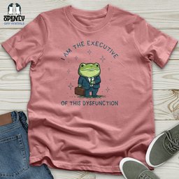 I Am The Executive Of This Dysfunction Unisex T Shirt Gift For Animal Lover