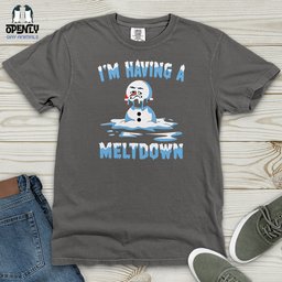 Im Having A Meltdown Heavy Cotton Comfort Colors Tee Gift For Animal Lover