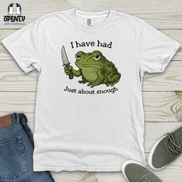 I Have Had Just About Enough Heavy Cotton Comfort Colors Tee Gift For Animal Lover