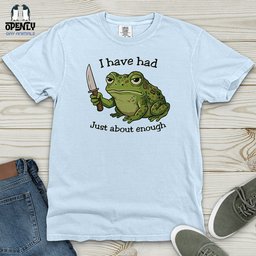 I Have Had Just About Enough Heavy Cotton Comfort Colors Tee Gift For Animal Lover