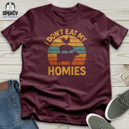 I Dont Eat My Homies Unisex T Shirt Gift For Animal Lover