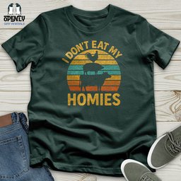 I Dont Eat My Homies Unisex T Shirt Gift For Animal Lover