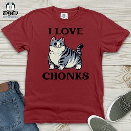 I Love Chonks Heavy Cotton Comfort Colors Tee Gift For Animal Lover