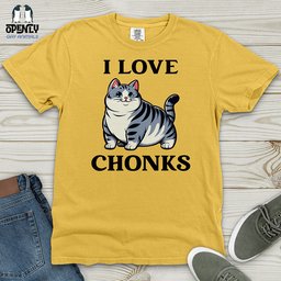 I Love Chonks Heavy Cotton Comfort Colors Tee Gift For Animal Lover