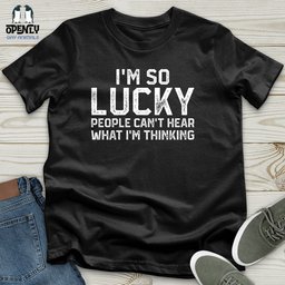 Im So Lucky Unisex T Shirt Gift For Animal Lover