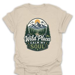 Wild Places Calm My Soul Mountain T Shirt Gift For Hiker