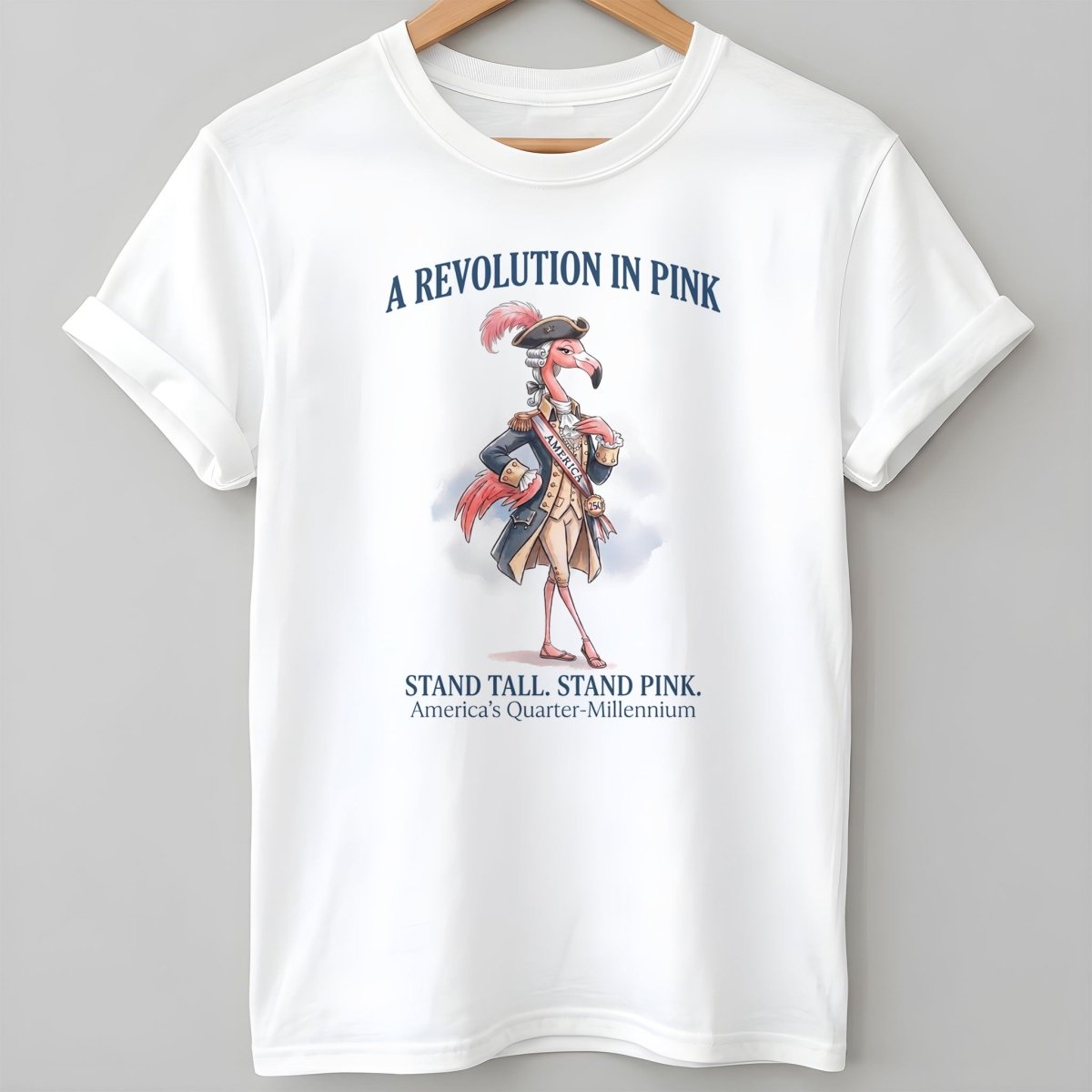 A Revolution In Pink Patriotic Flamingo Americas 250 Years Shirt T Shirt Gift For Flamingo Lover