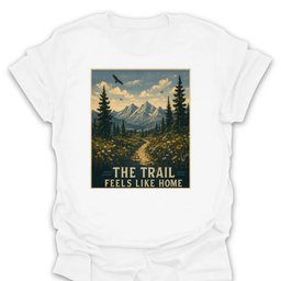The Trail Feels Like Home T Shirt Gift For Hiker