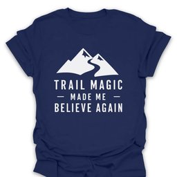 Trail Magic Made Mountain T Shirt Gift For Hiker