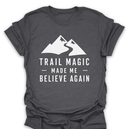 Trail Magic Made Mountain T Shirt Gift For Hiker