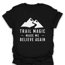 Trail Magic Made Mountain T Shirt Gift For Hiker
