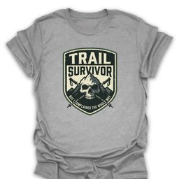 Trail Survivor T Shirt Gift For Hiker