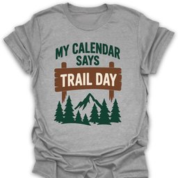 Trail Day T Shirt Gift For Hiker