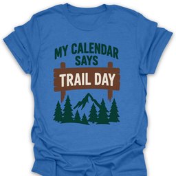 Trail Day T Shirt Gift For Hiker