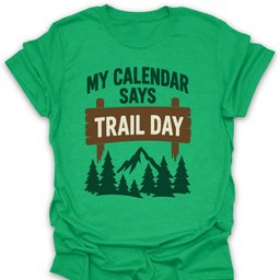 Trail Day T Shirt Gift For Hiker