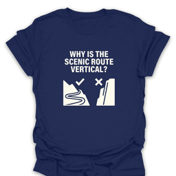 Why Is The Scenic Route Vertical T Shirt Gift For Hiker