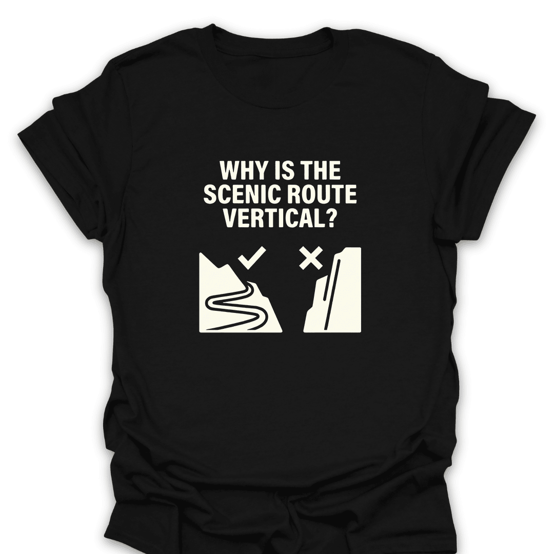 Why Is The Scenic Route Vertical T Shirt Gift For Hiker