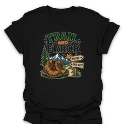 Trail And Error T Shirt Gift For Hiker