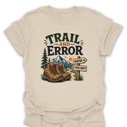 Trail And Error T Shirt Gift For Hiker