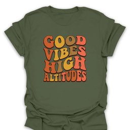 Vibes And High Altitudes T Shirt Gift For Hiker