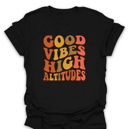 Vibes And High Altitudes T Shirt Gift For Hiker