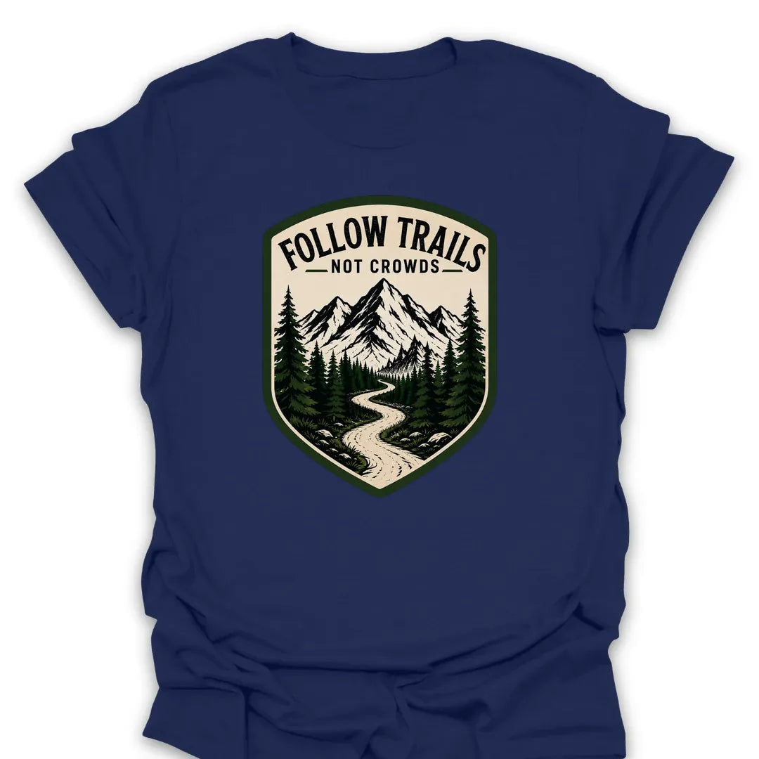 Trails Not Crowds T Shirt Gift For Hiker
