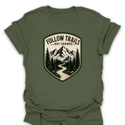 Trails Not Crowds T Shirt Gift For Hiker