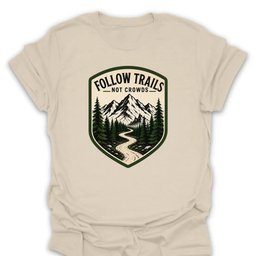 Trails Not Crowds T Shirt Gift For Hiker
