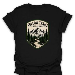 Trails Not Crowds T Shirt Gift For Hiker