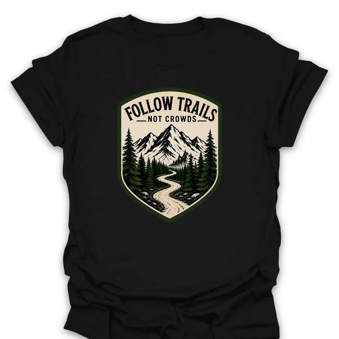 Trails Not Crowds T Shirt Gift For Hiker