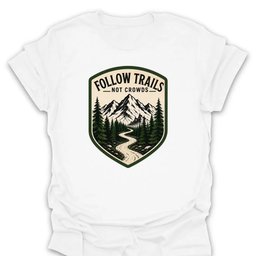 Trails Not Crowds T Shirt Gift For Hiker