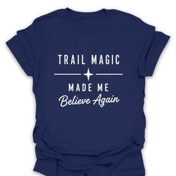 Trail Magic Believer T Shirt Gift For Hiker