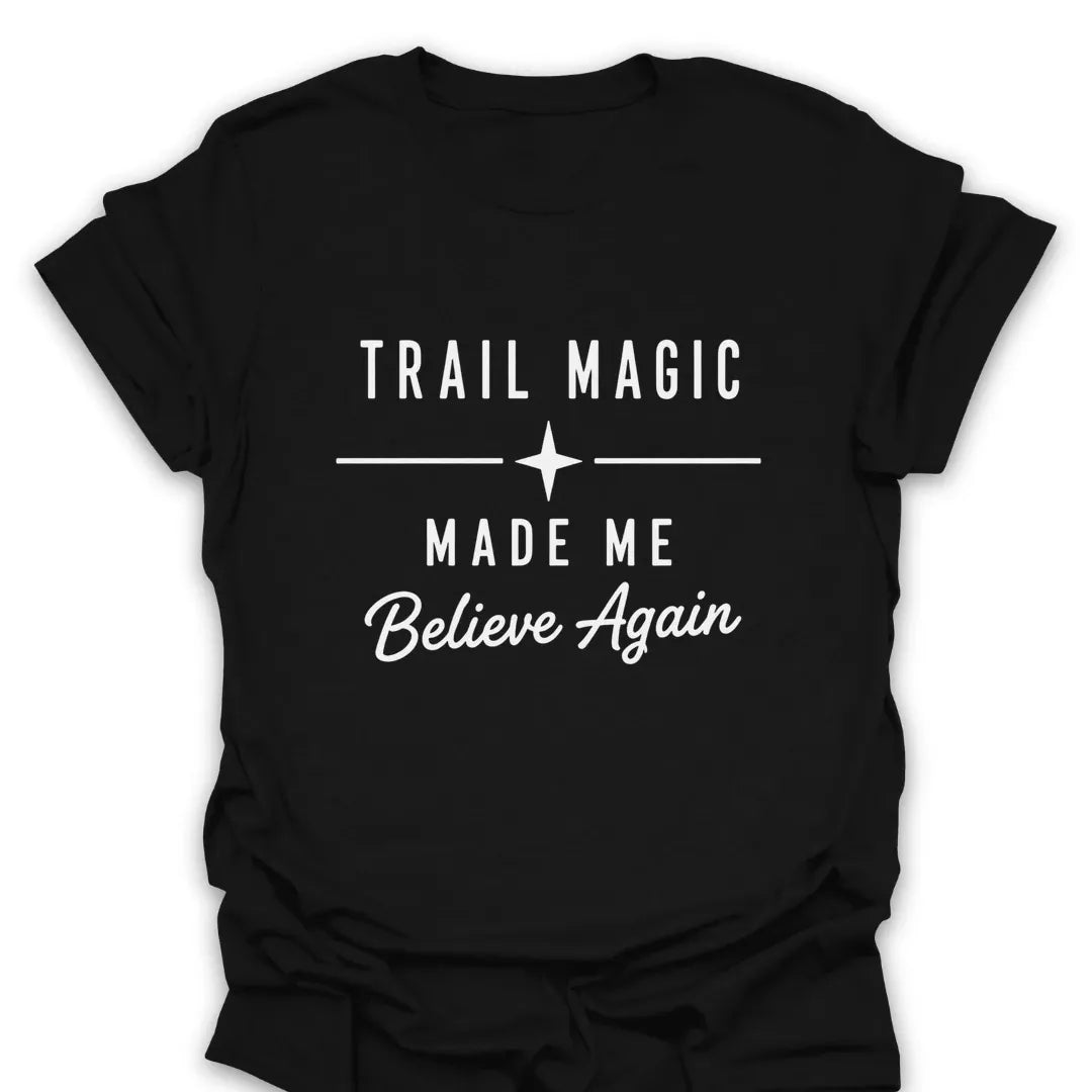 Trail Magic Believer T Shirt Gift For Hiker