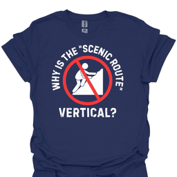 Why Is The Scenic Route Vertical T Shirt Gift For Hiker