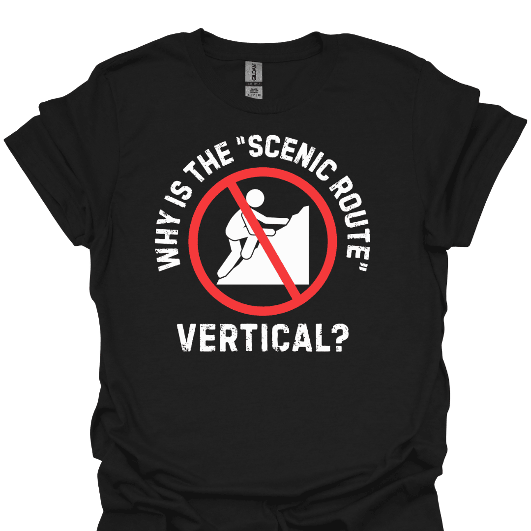 Why Is The Scenic Route Vertical T Shirt Gift For Hiker