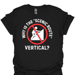 Why Is The Scenic Route Vertical T Shirt Gift For Hiker