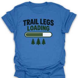 Trail Legs Loading T Shirt Gift For Hiker