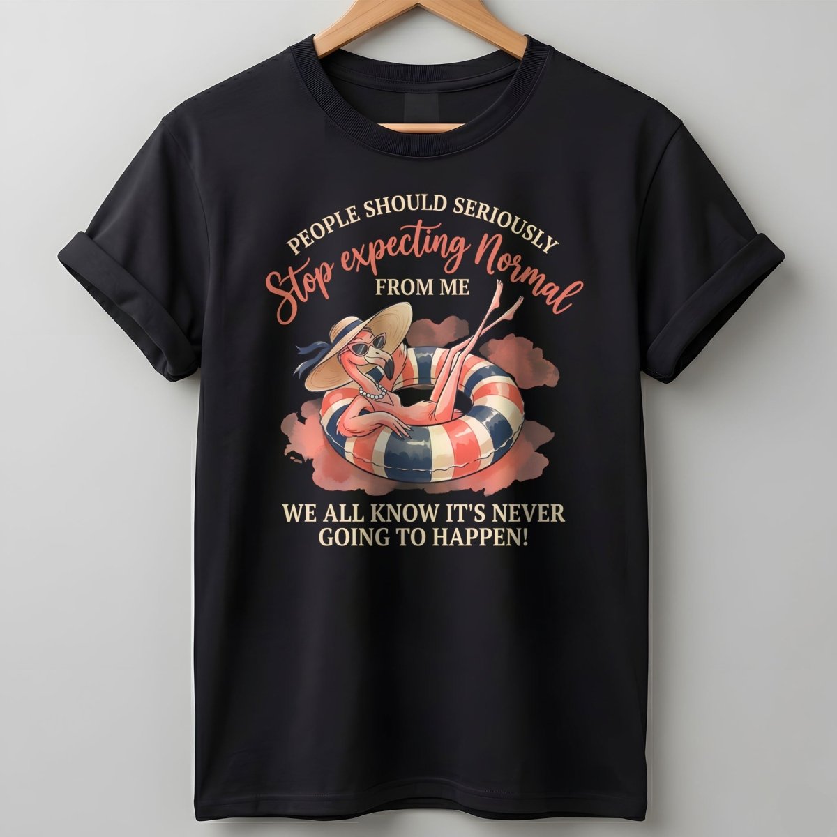 People Should Seriously Stop Expecting Normal From Me Funny T Shirt Gift For Flamingo Lover