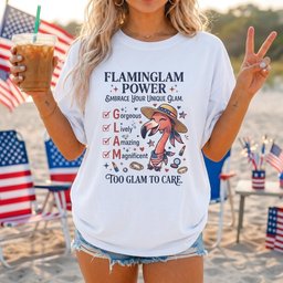 Flaminglam Power Embrace Your Unique Glam Too Glam To Care Flamingo T Shirt Gift For Flamingo Lover