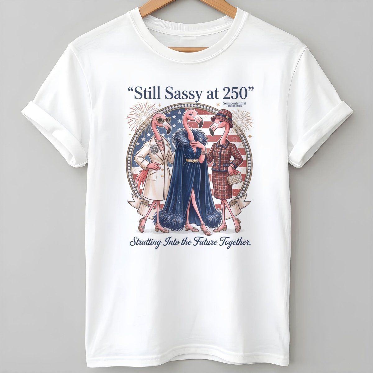 Still Sassy At 250 Flamingo Besties July 4th Shirt T Shirt Gift For Flamingo Lover
