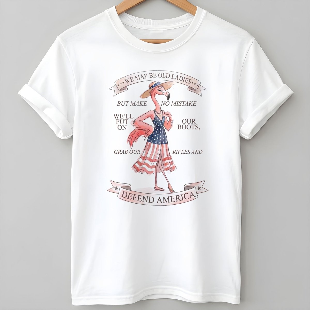 We May Be Old Ladies Defend America Patriotic Flamingo July 4th Shirt T Shirt Gift For Women