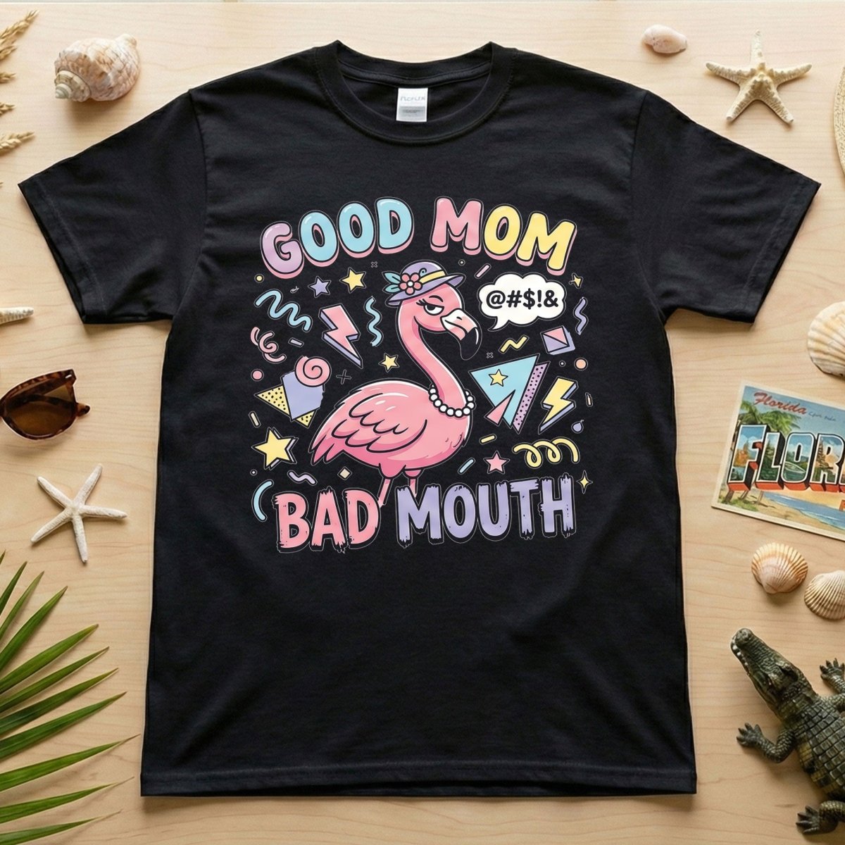 Sarcastic Flamingo Good Mom Bad Mouth T Shirt Funny Mom Life Humor Graphic Tee Gift For Mom