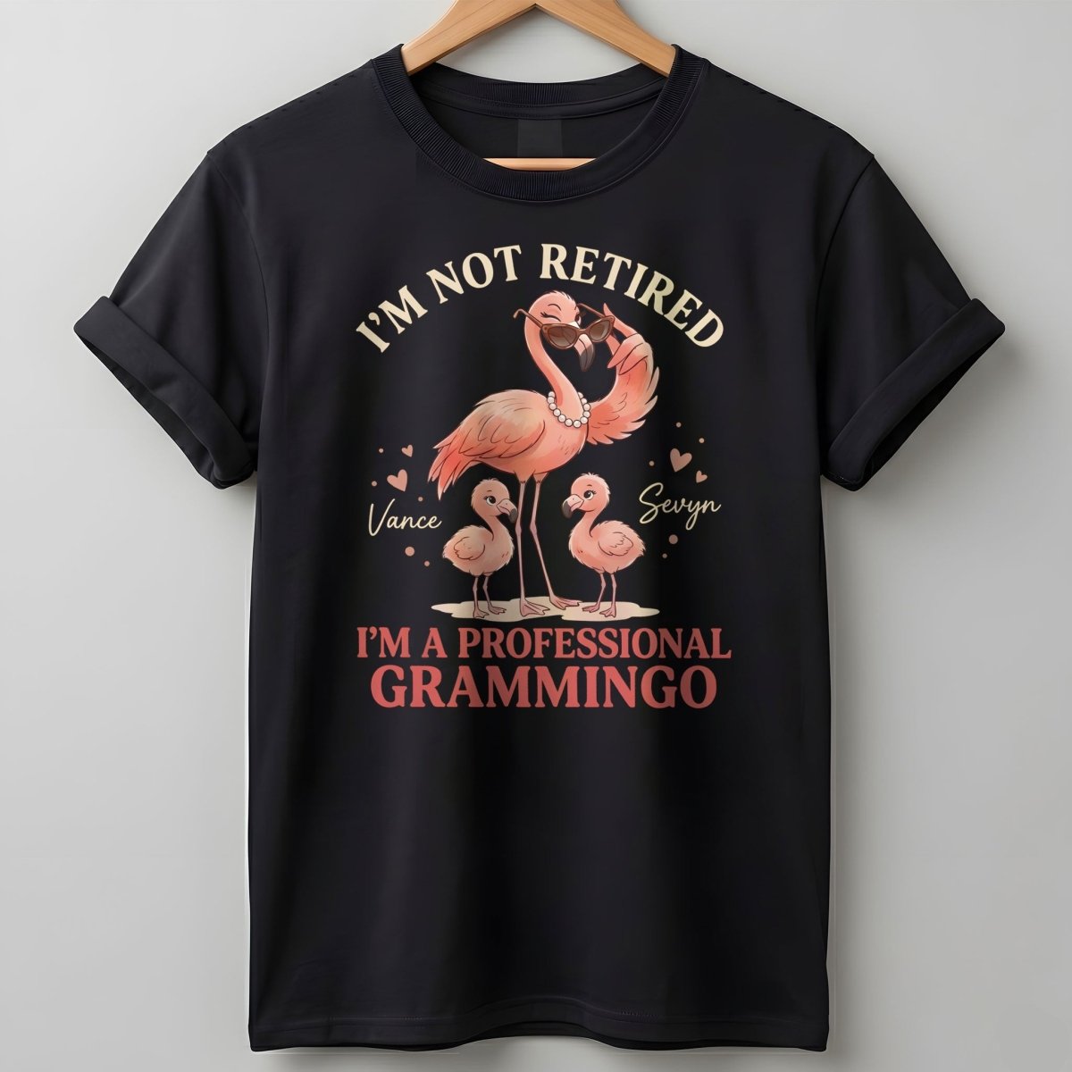 Personalized Im Not Retired Im A Professional Grammingo Shirt T Shirt Gift For Flamingo Lover