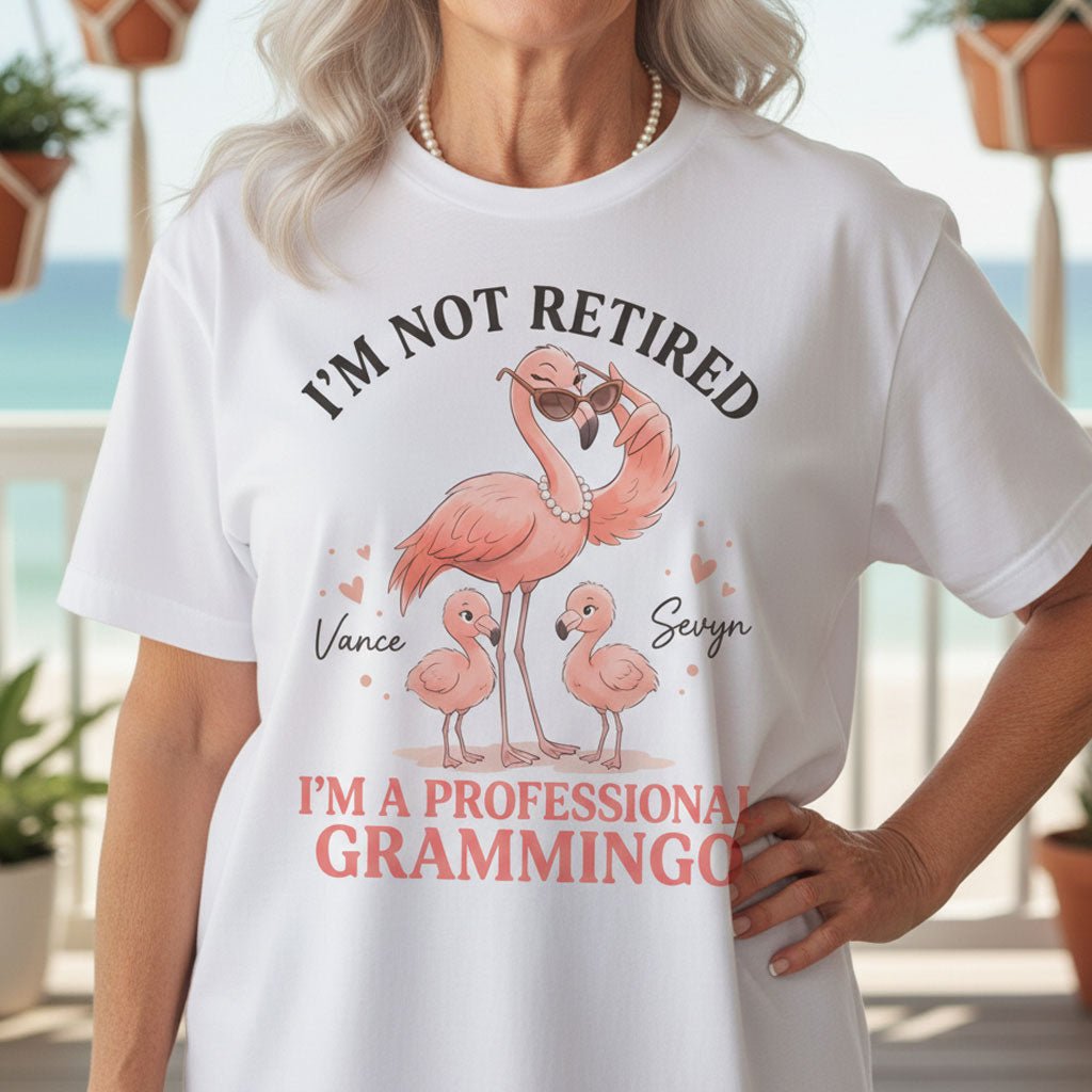 Personalized Im Not Retired Im A Professional Grammingo Shirt T Shirt Gift For Flamingo Lover