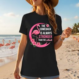 The Comeback Is Always Stronger Than The Setback Flamingo Shirt T Shirt Gift For Flamingo Lover